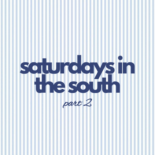 Saturdays in the South Part 2