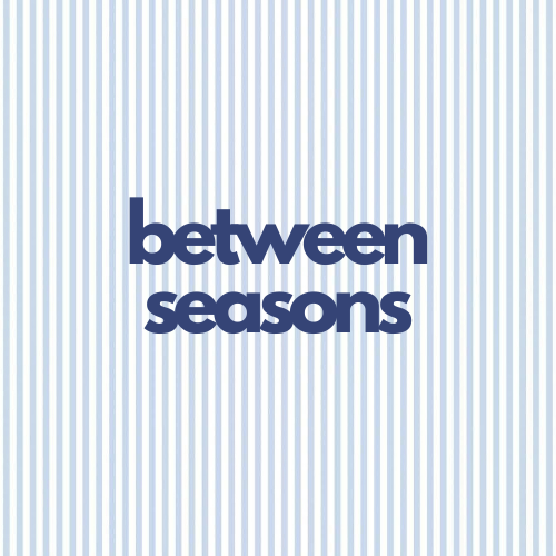 Between Seasons